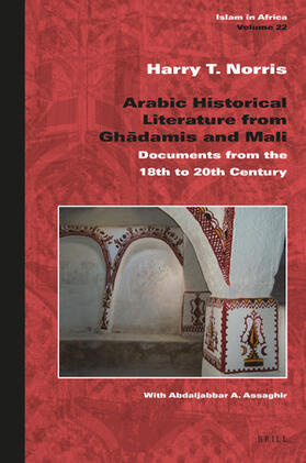 Norris | Arabic Historical Literature from Ghad&#257;mis and Mali: Documents from the 18th to 20th Century | Buch | 978-90-04-30644-8 | sack.de
