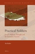 Kober |  Practical Soldiers: Israel's Military Thought and Its Formative Factors | Buch |  Sack Fachmedien