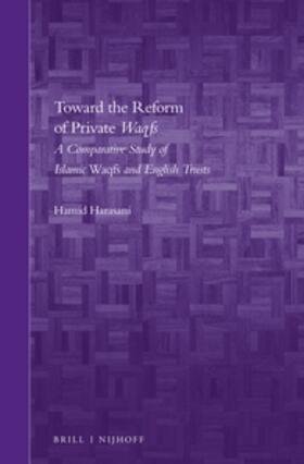 Harasani | Toward the Reform of Private Waqfs: A Comparative Study of Islamic Waqfs and English Trusts | Buch | 978-90-04-30697-4 | sack.de