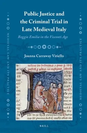 Carraway Vitiello |  Public Justice and the Criminal Trial in Late Medieval Italy | Buch |  Sack Fachmedien