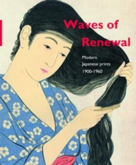 Uhlenbeck / Newland / de Vries | Waves of Renewal: Modern Japanese Prints, 1900 to 1960: Selections from the Nihon No Hanga Collection, Amsterdam | Buch | 978-90-04-30771-1 | sack.de