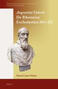López-Muñoz |  Augustini Valerii de Rhetorica Ecclesiastica Libri III | Buch |  Sack Fachmedien