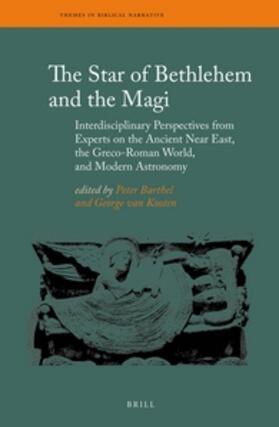 Kooten / Barthel |  The Star of Bethlehem and the Magi: Interdisciplinary Perspectives from Experts on the Ancient Near East, the Greco-Roman World, and Modern Astronomy | Buch |  Sack Fachmedien