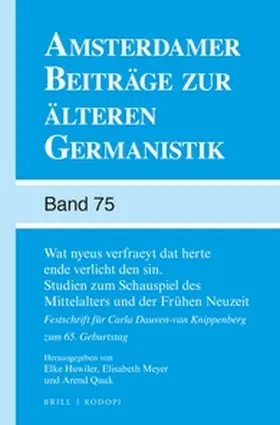 Huwiler / Meyer / Quak |  Wat nyeus verfraeyt dat herte ende verlicht den sin. Studien zum Schauspiel des Mittelalters und der Frühen Neuzeit | Buch |  Sack Fachmedien
