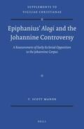 Manor |  Epiphanius' Alogi and the Johannine Controversy: A Reassessment of Early Ecclesial Opposition to the Johannine Corpus | Buch |  Sack Fachmedien
