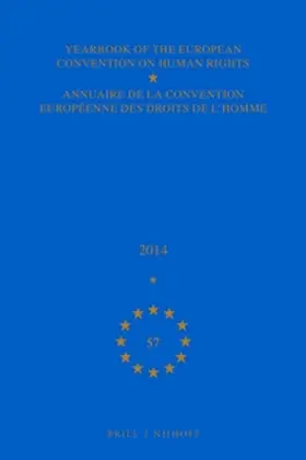  Yearbook of the European Convention on Human Rights/Annuaire de la Convention Européenne Des Droits de l'Homme, Volume 57 (2014) | Buch |  Sack Fachmedien