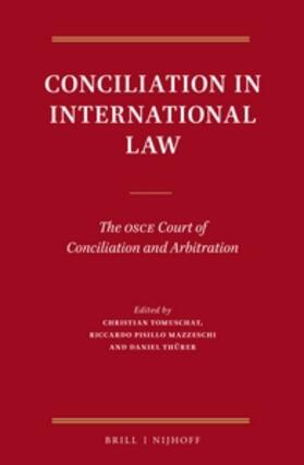 Tomuschat / Pisillo Mazzeschi / Thürer | Conciliation in International Law: The OSCE Court of Conciliation and Arbitration | Buch | 978-90-04-31210-4 | sack.de