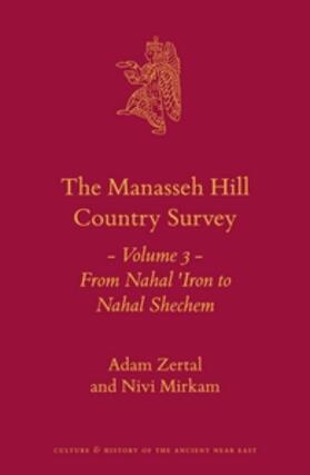 Zertal Zl / Zertal Z"l / Mirkam Zl | The Manasseh Hill Country Survey: Volume 3: From Nahal 'Iron to Nahal Shechem | Buch | 978-90-04-31229-6 | sack.de