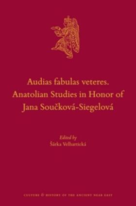 Velhartická | Audias Fabulas Veteres. Anatolian Studies in Honor of Jana Sou&#269;ková-Siegelová | Buch | 978-90-04-31260-9 | sack.de