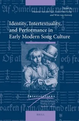 Poel / Grijp / Anrooij |  Identity, Intertextuality, and Performance in Early Modern Song Culture | Buch |  Sack Fachmedien