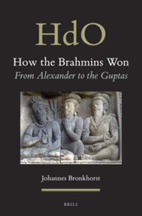 Bronkhorst | How the Brahmins Won: From Alexander to the Guptas | Buch | 978-90-04-31519-8 | sack.de