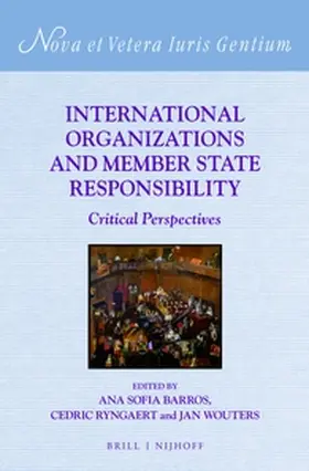 Barros / Ryngaert / Wouters |  International Organizations and Member State Responsibility: Critical Perspectives | Buch |  Sack Fachmedien