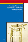 Buning |  Knowledge, Patents, Power: The Making of a Patent System in the Dutch Republic | Buch |  Sack Fachmedien