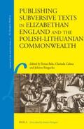 Bela / Calma / Rzegocka |  Publishing Subversive Texts in Elizabethan England and the Polish-Lithuanian Commonwealth | Buch |  Sack Fachmedien