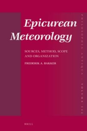 Bakker | Epicurean Meteorology: Sources, Method, Scope and Organization | Buch | 978-90-04-32156-4 | sack.de