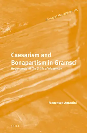 Antonini |  Caesarism and Bonapartism in Gramsci | Buch |  Sack Fachmedien