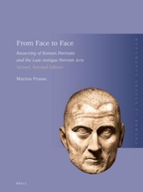 Prusac | From Face to Face: Recarving of Roman Portraits and the Late-Antique Portrait Arts. Second, Revised Edition | Buch | 978-90-04-32184-7 | sack.de