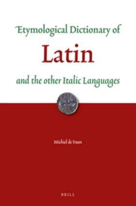 Vaan |  Etymological Dictionary of Latin and the Other Italic Languages | Buch |  Sack Fachmedien