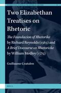 Coatalen |  Two Elizabethan Treatises on Rhetoric: The Foundacion of Rhetorike by Richard Reynolds (1563) and a Brief Discourse on Rhetoricke by William Medley (1 | Buch |  Sack Fachmedien