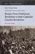 Dunayevskaya / Dmitryev / Gogol |  Russia: From Proletarian Revolution to State-Capitalist Counter-Revolution: Selected Writings | Buch |  Sack Fachmedien