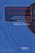 Escobar |  The Persistence of the Human: Consciousness, Meta-Body and Survival in Contemporary Film and Literature | Buch |  Sack Fachmedien