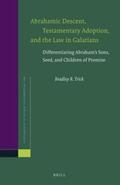 Trick |  Abrahamic Descent, Testamentary Adoption, and the Law in Galatians: Differentiating Abraham's Sons, Seed, and Children of Promise | Buch |  Sack Fachmedien