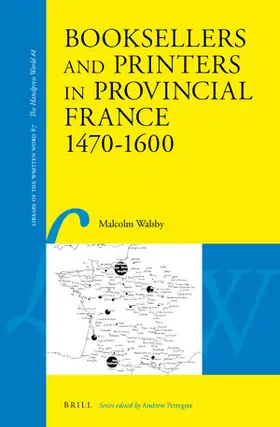 Walsby |  Booksellers and Printers in Provincial France 1470-1600 | Buch |  Sack Fachmedien