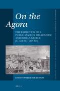 Dickenson |  On the Agora: The Evolution of a Public Space in Hellenistic and Roman Greece (C. 323 BC - 267 Ad) | Buch |  Sack Fachmedien