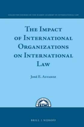 Alvarez | The Impact of International Organizations on International Law | Buch | 978-90-04-32845-7 | sack.de