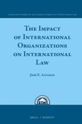 Alvarez |  The Impact of International Organizations on International Law | Buch |  Sack Fachmedien