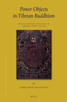 Gentry |  Power Objects in Tibetan Buddhism: The Life, Writings, and Legacy of Sokdokpa Lodrö Gyeltsen | Buch |  Sack Fachmedien