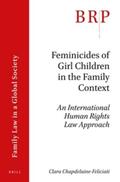 Chapdelaine-Feliciati |  Feminicides of Girl Children in the Family Context: An International Human Rights Law Approach | Buch |  Sack Fachmedien