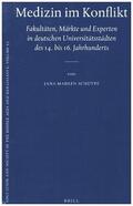 Schütte |  Medizin Im Konflikt: Fakultäten, Märkte Und Experten in Deutschen Universitätsstädten Des 14. Bis 16. Jahrhunderts | Buch |  Sack Fachmedien