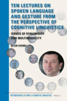 Cienki |  Ten Lectures on Spoken Language and Gesture from the Perspective of Cognitive Linguistics: Issues of Dynamicity and Multimodality | Buch |  Sack Fachmedien