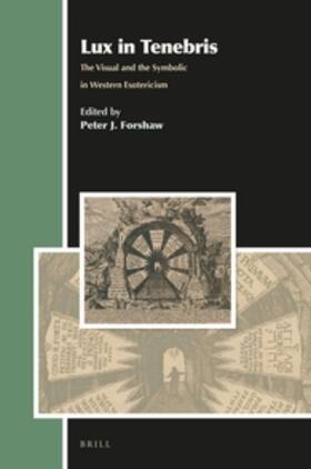 Lux in Tenebris: The Visual and the Symbolic in Western Esotericism | Buch | 978-90-04-33494-6 | sack.de