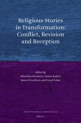 Houtman / Kadari / Poorthuis |  Religious Stories in Transformation: Conflict, Revision and Reception | Buch |  Sack Fachmedien