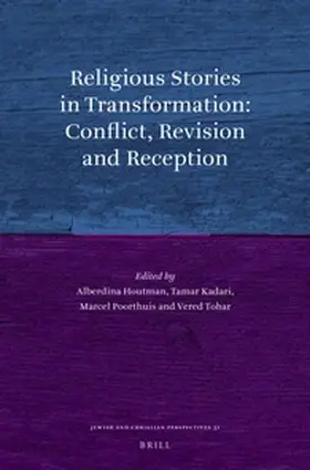 Houtman / Kadari / Poorthuis |  Religious Stories in Transformation: Conflict, Revision and Reception | Buch |  Sack Fachmedien