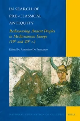 In Search of Pre-Classical Antiquity: Rediscovering Ancient Peoples in Mediterranean Europe (19th and 20th C.) | Buch |  Sack Fachmedien