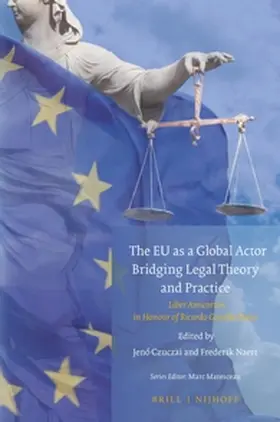Czuczai / Naert |  The EU as a Global Actor - Bridging Legal Theory and Practice | Buch |  Sack Fachmedien
