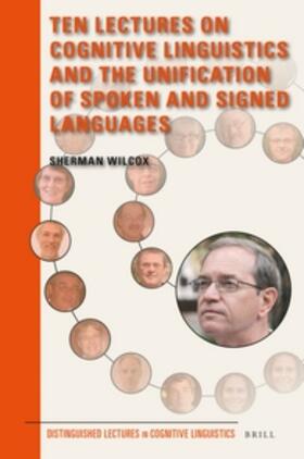 Wilcox | Ten Lectures on Cognitive Linguistics and the Unification of Spoken and Signed Languages | Buch | 978-90-04-33676-6 | sack.de