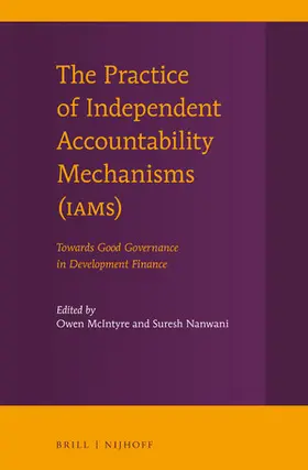 McIntyre / Nanwani |  The Practice of Independent Accountability Mechanisms (Iams) | Buch |  Sack Fachmedien
