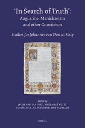 Berg / Kotzé / Nicklas | In Search of Truth. Augustine, Manichaeism and Other Gnosticism: Studies for Johannes Van Oort at Sixty | Buch | 978-90-04-33837-1 | sack.de
