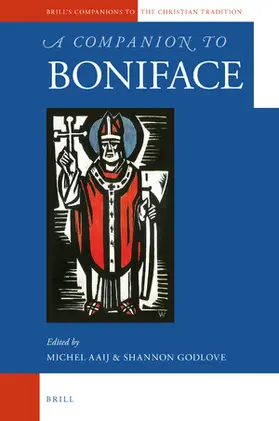 Aaij / Godlove |  A Companion to Boniface | Buch |  Sack Fachmedien