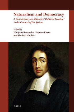 Bartuschat / Kirste / Walther |  Naturalism and Democracy: A Commentary on Spinoza's Political Treatise in the Context of His System | Buch |  Sack Fachmedien