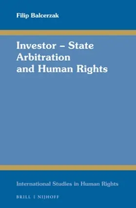 Balcerzak |  Investor - State Arbitration and Human Rights | Buch |  Sack Fachmedien