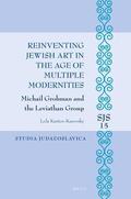 Kantor-Kazovsky |  Reinventing Jewish Art in the Age of Multiple Modernities: Michail Grobman and the Leviathan Group | Buch |  Sack Fachmedien