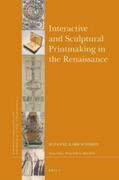 Karr Schmidt |  Interactive and Sculptural Printmaking in the Renaissance | Buch |  Sack Fachmedien