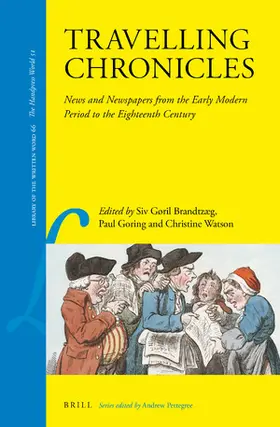 Brandtzæg / Goring / Watson |  Travelling Chronicles: News and Newspapers from the Early Modern Period to the Eighteenth Century | Buch |  Sack Fachmedien