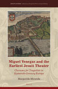 Miranda |  Miguel Venegas and the Earliest Jesuit Theater: Choruses for Tragedies in Sixteenth-Century Europe | Buch |  Sack Fachmedien