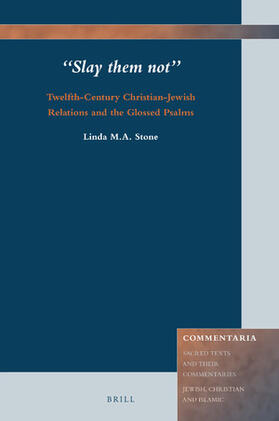 Stone | Slay Them Not: Twelfth-Century Christian-Jewish Relations and the Glossed Psalms | Buch | 978-90-04-34259-0 | sack.de